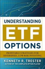 Understanding Etf Options: Profitable Strategies for Diversified, Low-Risk: Used