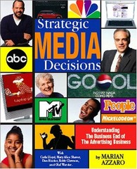 Strategic Media Decisions : Understanding the Business End of the