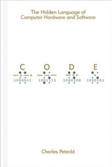 CODE: THE HIDDEN LANGUAGE OF COMPUTER HARDWARE AND By Charles Petzold BRAND NEW