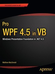 Pro WPF 4.5 in VB: Windows Presentation Foundation in .NET 4.5 (Expert’s Voi…