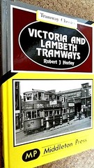 VICTORIA & LAMBETH TRAMWAYS / Robert J Harley SIGNED COPY (MIDDLETON PRESS)