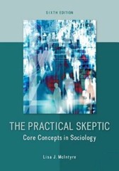 The Practical Skeptic: Core Concepts in Sociology by Lisa J McIntyre: New