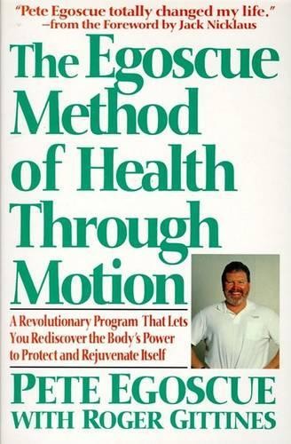 Pete Egoscue Roger Gittin The Egoscue Method of Health through Moti (Paperback)