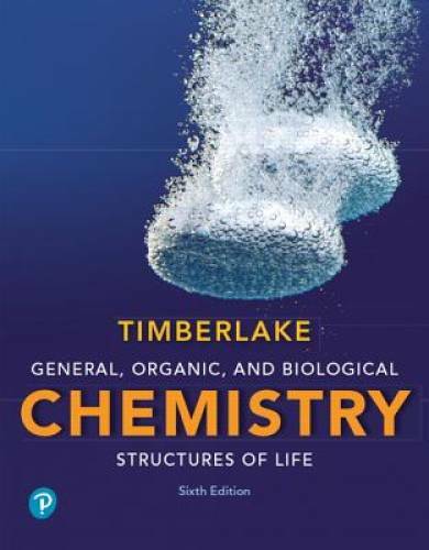 General, Organic, and Biological Chemistry: Structures of Life (6th E – GOOD