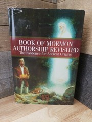 Book of Mormon Authorship Revisited The Evidence for Ancient Origins