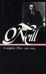 Eugene O’Neill: Complete Plays Vol. 3 1932-1943 (LOA #42) by Eugene O’Neill (Eng