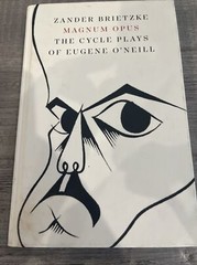 Magnum Opus : The Cycle Plays of Eugene O’Neill by Zander Brietzke (2021,…