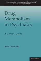 Drug Metabolism in Psychiatry: A Cl…, Carlat, Daniel