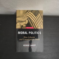 Moral Politics: How Liberals and Conservatives Think, Third Edition PB 2016