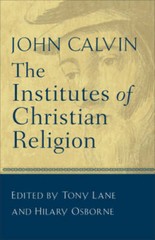 The Institutes of Christian Religion – Paperback By Calvin, John – GOOD