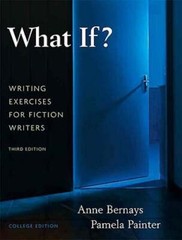 What If? Writing Exercises for Fiction Writers by Anne Bernays: New