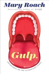 Gulp: Adventures on the Alimentary Canal – Hardcover By Roach, Mary – GOOD