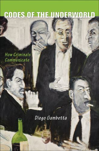 Codes of the Underworld: How Criminals Communicate by