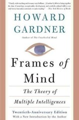 Frames Of Mind: The Theory Of Multiple Intelligences by Gardner, Howard E.