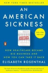 An American Sickness: How Healthcare Became Big Business and How You – VERY GOOD