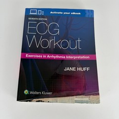 ECG Workout, Seventh Edition / 7th Ed. Jane Huff, Exercises in Arrhythmia Interp