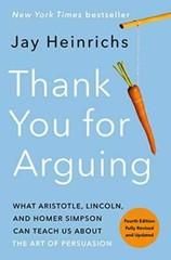 Thank You for Arguing, Fourth Edition (Revised and Updated): What Aristot – GOOD