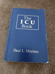 The ICU Book by Paul L. Marino A Comprehensive Reference for Critical Care. Used