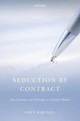 Seduction by Contract: Law, Economics, – Hardcover, by Bar-Gill Oren – Very Good