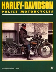HARLEY-DAVIDSON POLICE MOTORCYCLES By Robert Genat & Robin Genat **Excellent**