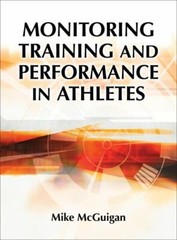 Monitoring Training and Performance in Athletes by McGuigan, Mike