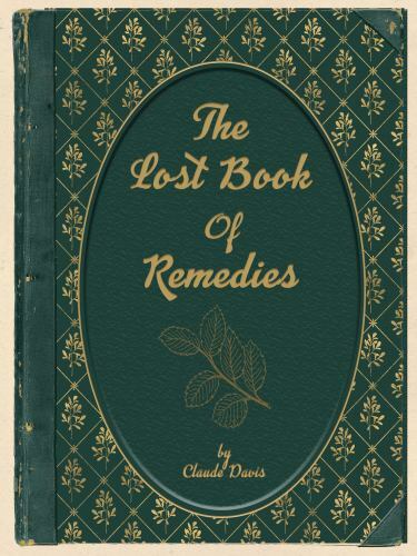 Lost Book of Remedies by Nicole Apelian and Claude Davis Sr. (2018, Uk- a …