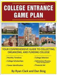 College Entrance Game Plan: Your Comprehensive Guide To Collecting, Organizi…