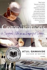 Complications: A Surgeon’s Notes on an Imperfect Science by Gawande, Atul