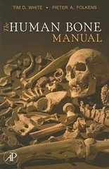 The Human Bone Manual by Tim D. White & Pieter A. Folkens 2005 464 pages
