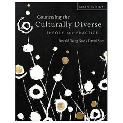 Counseling the Culturally Diverse: Theory and Practice by Derald Wing Sue