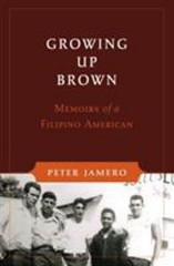 Growing up Brown : Memoirs of a Filipino American Perfect Peter