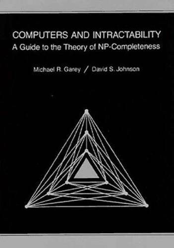 Computers and Intractability: A Guide to the Theory of NP-Completeness (S – GOOD
