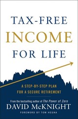 Tax-Free Income for Life: A Step-by-Step Plan for a Secure Retirement by David M