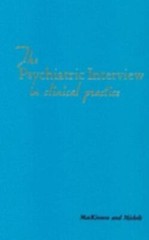 The Psychiatric Interview in Clinical Practice by Roger A. Mackinnon MD