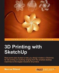 3D Printing with SketchUp – Paperback, by Ritland Marcus – Very Good