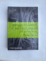 Bilingual Education in the 21st Century: A Global Perspective by Ofelia García