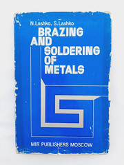 Brazing and soldering of Metals by N. Lashko and S. Lashko, Mir Publishers, 1979