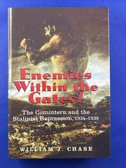 Annals of Communism Ser.: Enemies Within the Gates? : The Comintern and the…