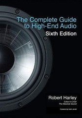 The Complete Guide to High-End Audio 6th Edition by Robert Harley (English) Pape