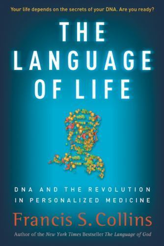 The Language of Life: DNA and the Revolution in Personalized Medicine