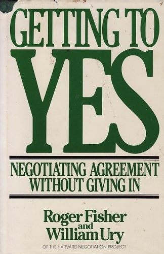 GETTING TO YES By Roger Fisher, Bruce M. Patton, William L. Ur
