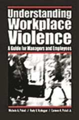 Understanding Workplace Violence : A Guide for Managers and Emplo