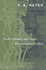 Individualism and Economic Order by Hayek, F. A.