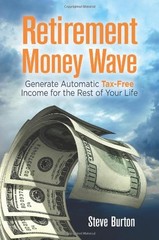 RETIREMENT MONEY WAVE: GENERATE AUTOMATIC TAX-FREE INCOME By Steve Burton *VG+*