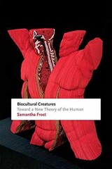 Biocultural Creatures: Toward a New – Paperback, by Frost Samantha – Very Good