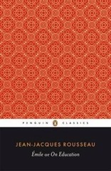 Emile: or On Education – Paperback By Rousseau, Jean-Jacques – VERY GOOD