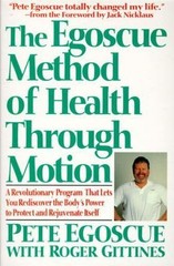 Egoscue Method of Health Through Motion : A Revolutionary Program That Lets Y…