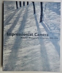 IMPRESSIONIST CAMERA: PICTORIAL PHOTOGRAPHY IN EUROPE 1888 -1918 Art Catalog