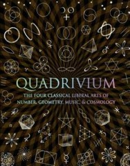Quadrivium: The Four Classical Liberal Arts of Number, Geometry, Music, & – GOOD