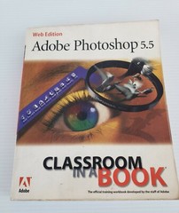 Adobe Photoshop 5.5 Classroom in a Book Web Edition W/CD with lesson files